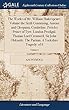 The Works of Mr. William Shakespeare, Volume the Sixth Containing, Antony and Cleopatra. Cymbeline. Pericles Prince of Tyre. London Prodigal. Thomas Lord Cromwell. Sir John Oldcastle. the Puritan. a Yorkshire Tragedy. of 6; Volume 6