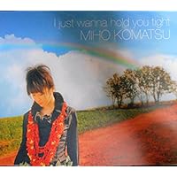 Amazon.co.jp: I just wanna hold you tight - 小松未歩