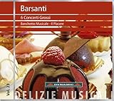 Barsanti: Concerto Grossi, Nos. 1-6 Op. 6 (complete)