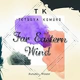 Far Eastern Wind -Autumn/Winter-
