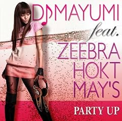 PARTY UP / DJ MAYUMI feat. ZEEBRA,HOKT,MAY'S