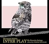 インター・プレイ~マイ・フェイヴァリット・スウィングス