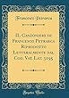 Il Canzoniere Di Francesco Petrarca Riprodotto Letteralmente Dal Cod. Vat. Lat. 3195 (Classic Reprint)