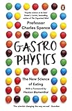 Gastrophysics: The New Science of Eating