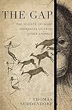The Gap: The Science of What Separates Us from Other Animals