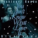 Toshinori Kondo plays Standards�` ���Ȃ��͗���m��Ȃ�