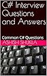 C# Interview Questions and Answers: Common C# Questions (English Edition)