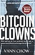 The Bitcoin Clowns: A Techno Crime Thriller About Bitcoins, ICOs And Other Insane Cryptocurrency Money-Making Schemes and Scams (Master Shanghai Book 3) (English Edition)