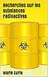 Recherches sur les substances radioactives (French Edition)