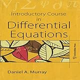 Introductory Course in Differential Equations