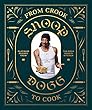 From Crook to Cook: Platinum Recipes from Tha Boss Dogg's Kitchen