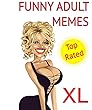 Memes: Funny Memes For Adults XL (No Repeated Memes)- Memes Free, Memes Clean, Memes Best Memes, Memes Ultimate, Memes Adult, Memes 2018, Memes Sexy, Memes ... Best Memes XL Collection (English Edition)