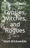 Cover of Gypsies, Witches, and Rogues: Within the Mind