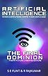 Artificial Intelligence:: The Final Dominion (English Edition)