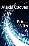 Priest With A Goal - Fate Without Duty (English Edition)