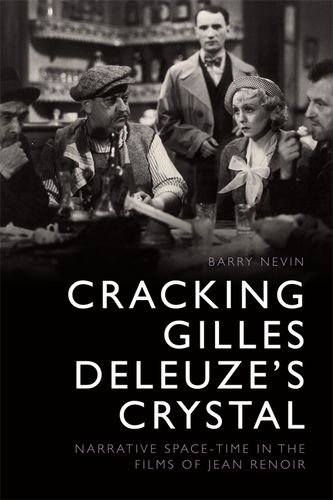 Cracking Gilles Deleuze's crystal : narrative space-time in the films of Jean Renoirの表紙