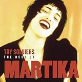 Toy Soldiers: Best of Martika