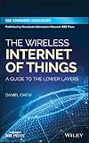 Wireless Technologies for the Internet of Things: A Guide to the Lower Layers