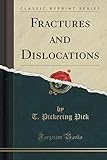 Fractures and Dislocations (Classic Reprint)