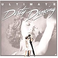 ダーティ・ダンシング オリジナル・サウンドトラック~アルティメット・エディション(期間生産限定盤)