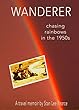 WANDERER: Chasing rainbows in the 1950s. (English Edition)