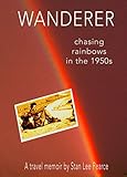 WANDERER: Chasing rainbows in the 1950s. (English Edition)