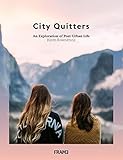 City Quitters: An Exploration of Post-Urban Life