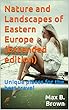 Nature and Landscapes of Eastern Europe (Extended edition): Unique places for the best travel (English Edition)