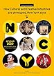 How Cultural and Creative Industries are developed, New York style Vol.1