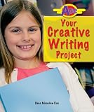 Ace Your Creative Writing Project (Ace It! Information Literacy Series)