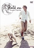 Walk on TUNEYASU MIYAMOTO