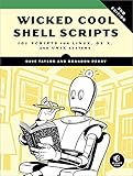Wicked Cool Shell Scripts: 101 Scripts for Linux, OS X, and UNIX Systems
