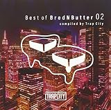 Best of BredNButter 02 compiled by Trap City