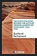 The Scots Statutes Revised: The Acts of the Parliaments of Scotland, 1424-1707