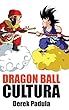 Dragon Ball Cultura Volumen 1: Origen