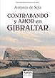 Contrabando y amor en Gibraltar