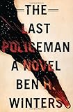 The Last Policeman: A Novel by suke