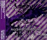 Across The Border(��������B�^�C�v)