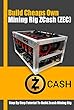 Build Cheaps Own Mining Rig ZCash (ZEC): How To Build a 6 GPU Zcash Headless Mining Rig (English Edition)