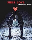 First Love by Ivan Sergeyevich Turgenev (Annotated) (English Edition)
