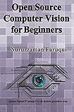 Open Source Computer Vision for Beginners: Learn OpenCV using C++ in fastest possible way