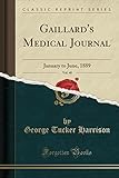Gaillard's Medical Journal, Vol. 48: January to June, 1889 (Classic Reprint)