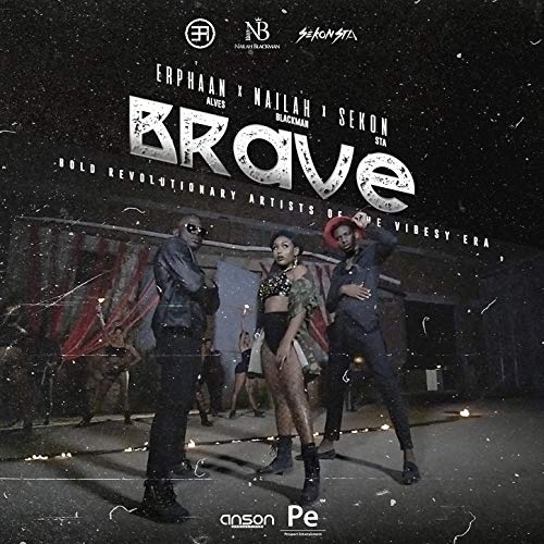 Brave / Erphaan Alves, Nailah Blackman, Sekon Sta