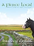A Fíerce Local: Memoirs of My Love Affair with Ireland (English Edition)