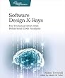 Software Design X-Rays: Fix Technical Debt with Behavioral Code Analysis