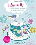 Between Us: A 52-Week Keepsake Devotional for Moms and Daughters