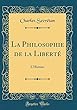La Philosophie de la Liberté: L'Histoire (Classic Reprint)