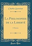 La Philosophie de la Liberté: L'Histoire (Classic Reprint)