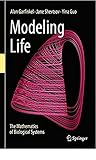 Modeling Life: The Mathematics of Biological Systems (English Edition)