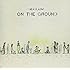 ON THE GROUND